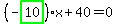 %28-highlight_green%28+10+%29%29%2Ax%2B40=0
