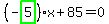 %28-highlight_green%28+5+%29%29%2Ax%2B85=0