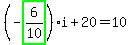 %28-highlight_green%28+6%2F10+%29%29%2Ai%2B20=10