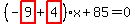 %28-highlight_red%28+9+%29%2Bhighlight_red%28+4+%29%29%2Ax%2B85=0