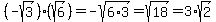 %28-sqrt%283%29%29%2A%28sqrt%286%29%29=-sqrt%286%2A3%29=sqrt%2818%29=3%2Asqrt%282%29