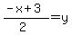 %28-x%2B3%29%2F%282%29=y