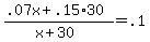 %28.07x+%2B+.15%2A30%29+%2F+%28x+%2B+30%29+=+.1
