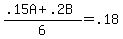 (.15A + .2B) / 6 = .18