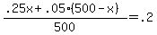 %28.25x+%2B+.05%28500+-+x%29%29+%2F+500+=+.2