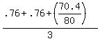 %28.76+%2B+.76+%2B+%2870.4%2F80%29%29%2F3