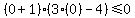 %280%2B1%29%283%280%29-4%29%3C=0
