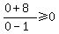 %280%2B8%29%2F%280-1%29%3E=0