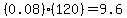(0.08)(120)=9.6