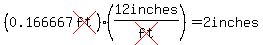 (0.166667cross(ft))(12inches/cross(ft))=2inches
