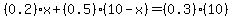 %280.2%29x+%2B+%280.5%29%2810-x%29+=+%280.3%29%2810%29