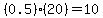 %280.5%29%2820%29=10