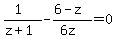 %281%29%2F%28z%2B1%29-%286-z%29%2F%286z%29=0
