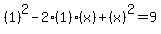 %281%29%5E2+-2%281%29%28x%29+%2B+%28x%29%5E2+=+9