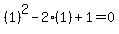 %281%29%5E2-2%281%29%2B1=0