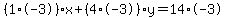 %281%2A-3%29x+%2B+%284%2A-3%29y+=+14%2A-3