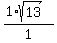 (1*sqrt(13))/1
