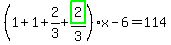 %281%2B1%2B2%2F3%2Bhighlight_green%28+2+%29%2F3%29%2Ax-6=114