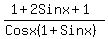 %281%2B2Sinx%2B1%29%0D%0A%2F%28Cosx%281%2BSinx%29%29