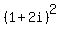 (1+2i)^2