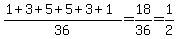 %281%2B3%2B5%2B5%2B3%2B1%29%2F36=18%2F36=1%2F2