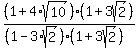 %281%2B4%2Asqrt%2810%29%29%2A%281+%2B+3sqrt%282%29%29%2F%28%281-3%2Asqrt%282%29%29%2A%281+%2B+3sqrt%282%29%29%29