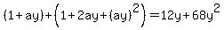 (1+ay)+(1+2ay+(ay)^2)=12y+68y^2