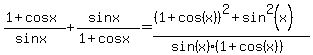 %281%2Bcosx%29%2F%28sinx%29+%2B+%28sinx%29%2F%281%2Bcosx%29+=+%28+%281%2Bcos%28x%29%29%5E2+%2B+sin%5E2%28x%29%29%2F%28sin%28x%29%2A%281%2Bcos%28x%29%29%29