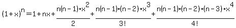 %281%2Bx%29%5En+=+1+%2B+nx+%2B+n%28n-1%29x%5E2%2F2+%2B+n%28n-1%29%28n-2%29x%5E3%2F3%21+%2B+n%28n-1%29%28n-2%29%28n-3%29x%5E4%2F4%21+...