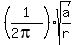 %281%2F%282pi%29%29+%2A+sqrt%28a%2Fr%29
