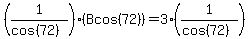 %281%2F%28cos%2872%29%29%29%28Bcos%2872%29%29+=+3%2A%281%2F%28cos%2872%29%29%29