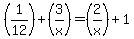 %281%2F12%29+%2B+%283%2Fx%29+=+%282%2Fx%29+%2B+1