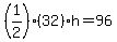 %281%2F2%29%2832%29h+=+96