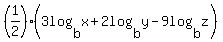 %281%2F2%29%283log%28b%2Cx%29%2B2log%28b%2Cy%29-9log%28b%2Cz%29%29