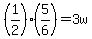 %281%2F2%29%285%2F6%29=3w