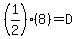 (1/2)(8) = D