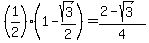 %281%2F2%29%2A%281-sqrt%283%29%2F2%29+=+%282-sqrt%283%29%29%2F4