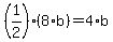(1/2)*(8*b)=4*b