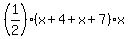 %281%2F2%29%2A%28x%2B4%2Bx%2B7%29%2Ax