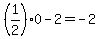 %281%2F2%29%2A0+-+2+=+-2