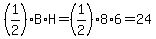 %281%2F2%29%2AB%2AH+=+%281%2F2%29%2A8%2A6+=+24