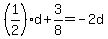 %281%2F2%29%2Ad%2B3%2F8=-2d