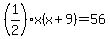 (1/2)*x(x+9)=56