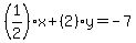 %281%2F2%29%2Ax%2B%282%29%2Ay=-7