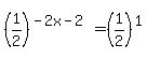 %281%2F2%29%5E%28-2x-2%29+=+%281%2F2%29%5E1
