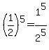 %281%2F2%29%5E5+=+1%5E5%2F2%5E5