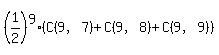 %281%2F2%29%5E9%2A%28C%289%2C7%29+%2B+C%289%2C8%29+%2B+C%289%2C9%29%29
