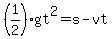 %281%2F2%29gt%5E2+=+s+-+vt