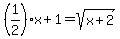 %281%2F2%29x+%2B+1+=+sqrt%28x%2B2%29+