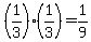 (1/3)(1/3)=1/9